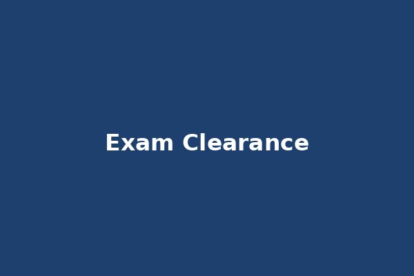 Exam Clearance